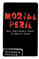 Mortal Peril: Our Inalienable Right to Health Care?