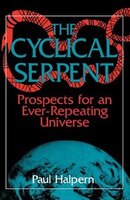 The Cyclical Serpent: Prospects for an Ever-Repeating Universe