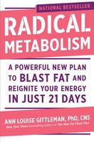 Radical Metabolism: A Powerful New Plan To Blast Fat And Reignite Your Energy In Just 21 Days