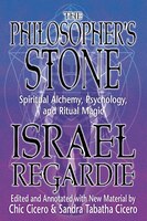 The Philosopher's Stone: Spiritual Alchemy, Psychology, And Ritual Magic