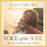 Voice Of The Soul: Music For Meditation, Yoga & Dance