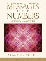 Messages In The Numbers: The Universe Is Talking To You