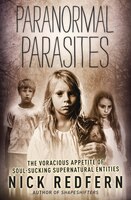 Paranormal Parasites: The Voracious Appetites Of Soul-sucking Supernatural Entities