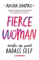 Fierce Woman: Wake Up Your Badass Self