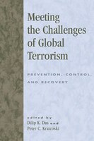 Meeting the Challenges of Global Terrorism: Prevention, Control, and Recovery