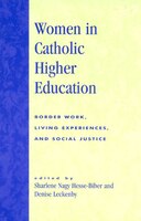 Women in Catholic Higher Education: Border Work, Living Experiences, and Social Justice