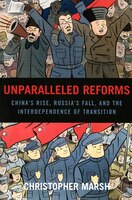 Unparalleled Reforms: China's Rise, Russia's Fall, and the Interdependence of Transition