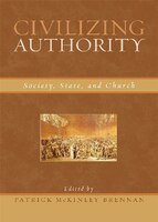 Civilizing Authority: Society, State, and Church