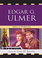 Edgar G. Ulmer: Detour on Poverty Row
