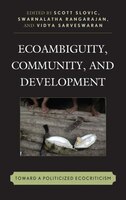 Ecoambiguity, Community, And Development: Toward A Politicized Ecocriticism