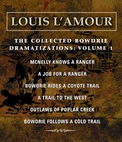 The Collected Bowdrie Dramatizations: Volume 1: Volume 1