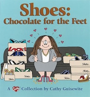 Shoes: Chocolate for the Feet: A Cathy Collection