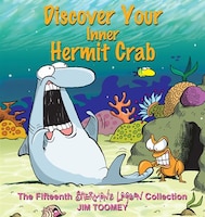 Discover Your Inner Hermit Crab: The Fifteenth Shermans Lagoon Collection