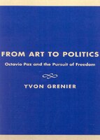 From Art to Politics: Octavio Paz and the Pursuit of Freedom