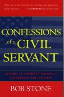 Confessions of a Civil Servant: Lessons in Changing America's Government and Military