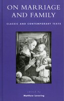 On Marriage and Family: Classic and Contemporary Texts