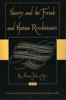Slavery and the French and Haitian Revolutionists: L'attitude de la France a l'egard de l'esclavage pendant la revolution