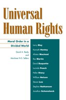 Universal Human Rights: Moral Order in a Divided World