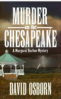 MURDER ON THE CHESAPEAKE: A MARGARET BARLOW MYSTERY