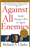 Against All Enemies: Inside America's War on Terror