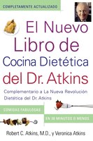 El  Nuevo Libro de Cocina Dietetica del Dr. Atkins (Dr. Atkins' Quick & Easy New: Complementario a la Nueva Revolucion Dietetica del Dr. Atkins (Compa