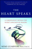 The Heart Speaks: A Cardiologist Reveals The Secret Language Of Healing