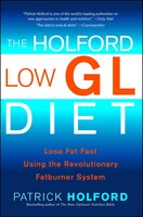 The Holford Low Gl Diet: Lose Fat Fast Using the Revolutionary Fatburner System