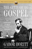 Gettysburg Gospel: The Lincoln Speech That Nobody Knows