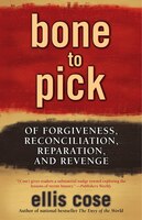 Bone to Pick: Of Forgiveness, Reconciliation, Reparation, and Revenge