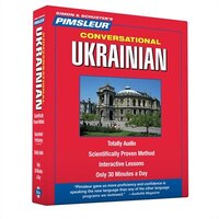 Pimsleur Ukrainian Conversational Course - Level 1 Lessons 1-16 CD: Learn to Speak and Understand Ukrainian with Pimsleur Language