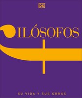 Filósofos: Su Vida Y Sus Obras