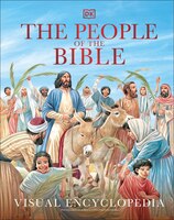 The People Of The Bible Visual Encyclopedia: Visual Encyclopedia
