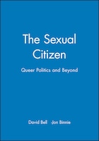 The Sexual Citizen: Queer Politics and Beyond