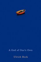 A God of One's Own: Religion's Capacity for Peace and Potential for Violence