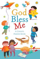 God Bless Me: A Child's Prayer Book