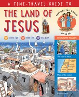 A Time-travel Guide To The Land Of Jesus: Explore The World Of 50 Ad