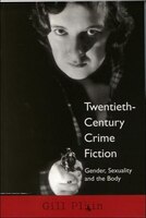 Twentieth-Century Crime Fiction: Gender, Sexuality and the Body