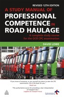 A Study Manual Of Professional Competence In Road Haulage: A Complete Study Course For The Ocr Cpc Examination