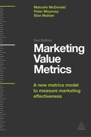Marketing Value Metrics: A New Metrics Model To Measure Marketing Effectiveness