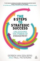 The 8 Steps To Strategic Success: Unleashing The Power Of Engagement