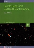 Hubble Deep Field And The Distant Universe: The Early Universe Revealed