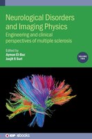 Neurological Disorders And Imaging Physics: Engineering And Clinical Perspectives Of Multiple Sclerosis