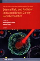 External Field And Radiation Stimulated Breast Cancer Nanotheranostics