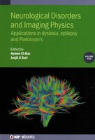 Neurological Disorders And Imaging Physics: Applications In Dyslexia, Epilepsy And Parkinson's
