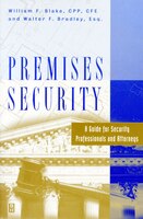 Premises Security: A Guide for Security Professionals and Attorneys