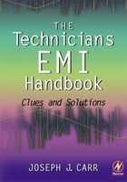 The Technician's EMI Handbook: Clues And Solutions