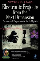 Electronic Projects from the Next Dimension: Paranormal Experiments For Hobbyists