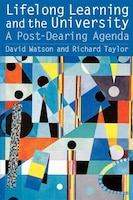 Lifelong Learning and the University: A Post-Dearing Agenda