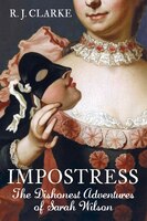 Impostress: The Dishonest Adventures Of Sarah Wilson