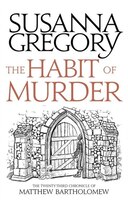 The Habit Of Murder: The Twenty Third Chronicle Of Matthew Bartholomew